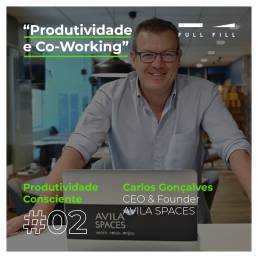 E02 - Produtividade e Co-Working com Carlos Gonçalves