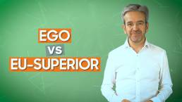 Ego vs Eu-Superior